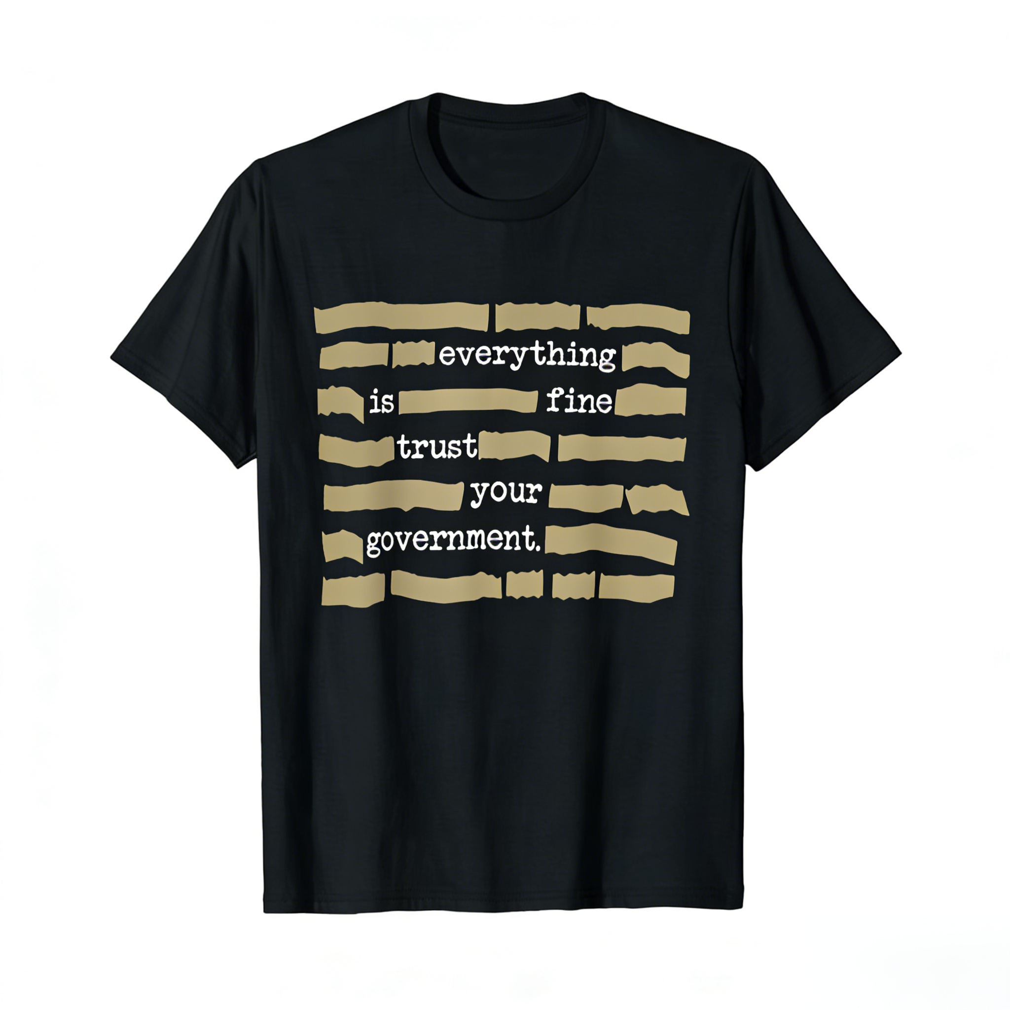 ''Everything Is Fine, Trust Your Government'' T-Shirt